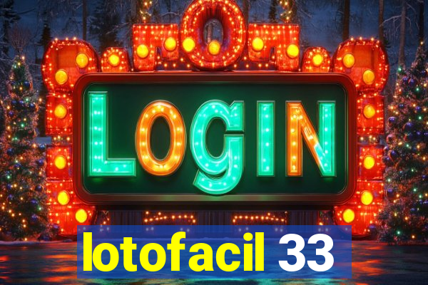 lotofacil 33